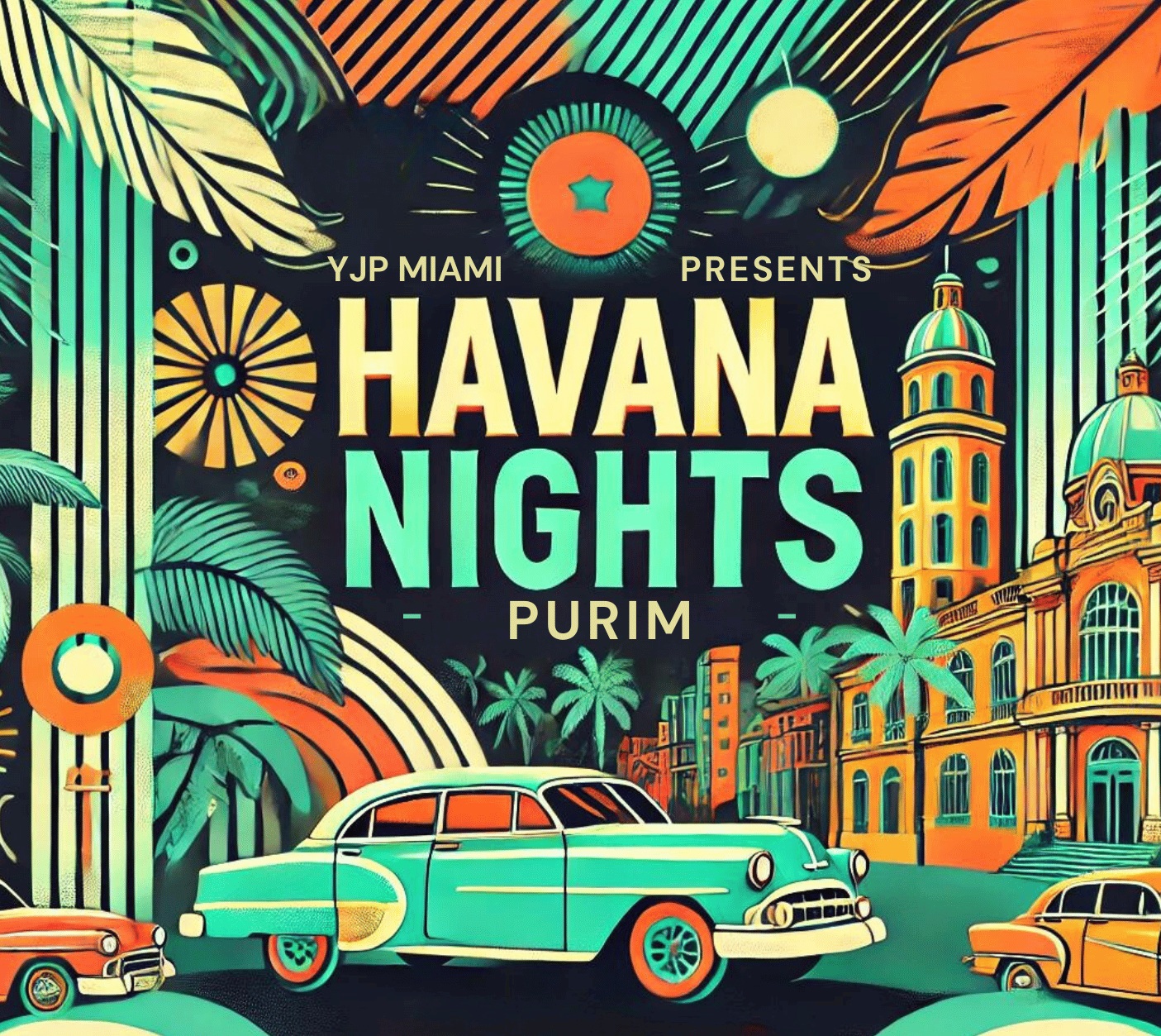 HAVANA NIGHTS - MIAMI'S LARGEST PURIM PARTY