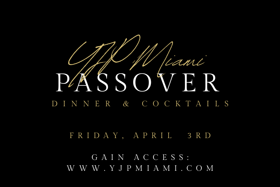 YJP Miami Passover Shabbat Dinner & Cocktails